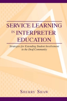 Service Learning in Interpreter Education : Strategies for Extending Student Involvement in the Deaf Community