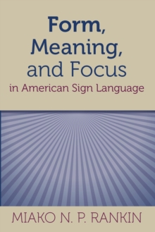 Form, Meaning, and Focus in American Sign Language