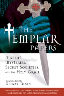 The Templar Papers : Ancient Mysteries Secret Societies and the Holy Grail, Paperback / softback Book The Templar Papers : Ancient Mysteries Secret Societies and the Holy Grail, Paperback / softback Book