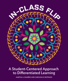 In-Class Flip : A Student-Centered Approach to Differentiated Learning