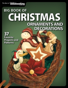 Big Book of Christmas Ornaments and Decorations : 37 Favorite Projects and Patterns