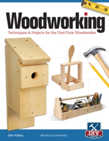 Woodworking, Revised and Expanded : Techniques & Projects for the First-Time Woodworker