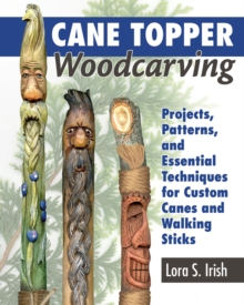 Cane Topper Wood Carving : 15 Fantastic Projects to Make, Paperback / softback Book Cane Topper Wood Carving : 15 Fantastic Projects to Make, Paperback / softback Book