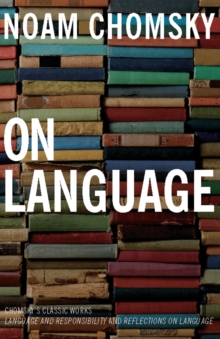 On Language : Chomsky's Classic Works Language and Responsibility and