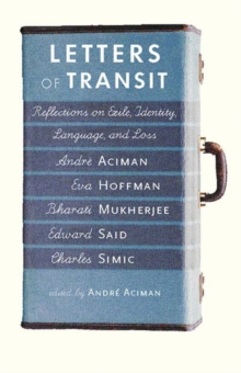 Letters Of Transit : Reflections on Exile, Identity, Language, and Loss, Paperback / softback Book Letters Of Transit : Reflections on Exile, Identity, Language, and Loss, Paperback / softback Book