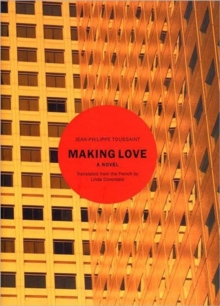 Making Love : A Novel, Hardback Book Making Love : A Novel, Hardback Book