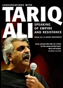 Speaking of Empire and Resistance : Conversations with Tariq Ali, Paperback Book Speaking of Empire and Resistance : Conversations with Tariq Ali, Paperback Book