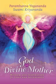 God as Divine Mother : Wisdom and Inspiration for Love and Acceptance