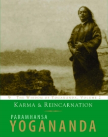 The Wisdom of Yogananda : The Wisdom of Yogananda, Volume 2, Paperback / softback Book The Wisdom of Yogananda : The Wisdom of Yogananda, Volume 2, Paperback / softback Book