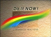 Do it Now! : A Perennial Calendar and Guide to Better Living, Paperback / softback Book Do it Now! : A Perennial Calendar and Guide to Better Living, Paperback / softback Book