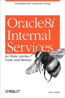 Oracle8i Internal Servies for Waits; Latches; Locks & Memory, Book Book Oracle8i Internal Servies for Waits; Latches; Locks & Memory, Book Book