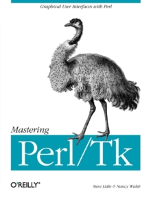 Mastering Perl/Tk, Paperback Book Mastering Perl/Tk, Paperback Book