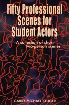 Fifty Professional Scenes for Student Actors : A Collection of Short Two-person Scenes