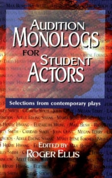 Audition Monologs for Student Actors : Selections from Contemporary Plays, Paperback / softback Book Audition Monologs for Student Actors : Selections from Contemporary Plays, Paperback / softback Book