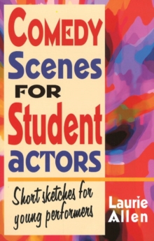 Comedy Scenes for Student Actors : Short Sketches for Young Performers, Paperback Book Comedy Scenes for Student Actors : Short Sketches for Young Performers, Paperback Book