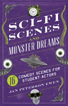 Sci-Fi Scenes & Monster Dreams : 16 Comedy Scenes for Student Actors, Paperback / softback Book Sci-Fi Scenes & Monster Dreams : 16 Comedy Scenes for Student Actors, Paperback / softback Book