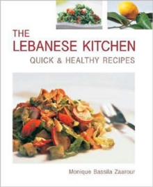 The Lebanese Kitchen : Quick & Healthy Recipes, Hardback Book The Lebanese Kitchen : Quick & Healthy Recipes, Hardback Book