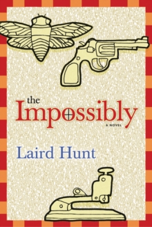 The Impossibly : A Novel