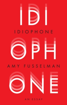 Idiophone : An Essay