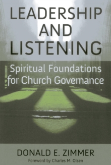 Leadership and Listening : Spiritual Foundations for Church Governance