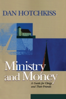 Ministry and Money : A Guide for Clergy and Their Friends