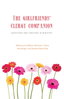 Girlfriends' Clergy Companion : Surviving and Thriving in Ministry