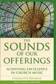 Sounds of Our Offerings : Achieving Excellence in Church Music