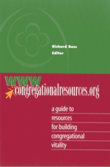 www.congregationalresources.org : A Guide to Resources for Building Congregational Vitality