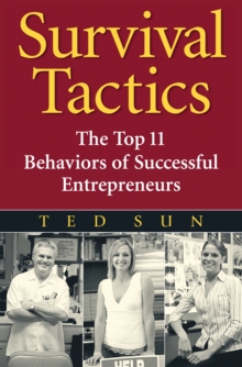 Survival Tactics : The Top 11 Behaviors of Successful Entrepreneurs