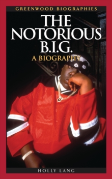 The Notorious B.I.G. : A Biography