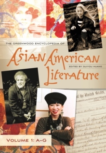 The Greenwood Encyclopedia of Asian American Literature : [3 volumes]