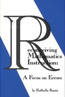 Reconceiving Mathematics Instruction : A Focus on Errrors