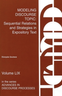 Modeling Discourse Topic : Sequential Relations and Strategies in Expository Text