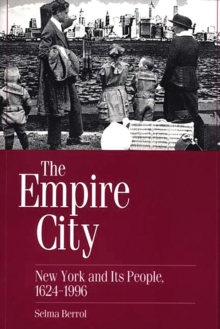 The Empire City : New York and Its People, 1624-1996