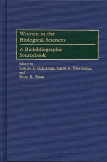 Women in the Biological Sciences : A Biobibliographic Sourcebook