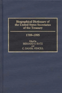 Biographical Dictionary of the United States Secretaries of the Treasury, 1789-1995