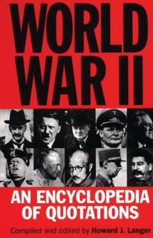 World War II : An Encyclopedia of Quotations