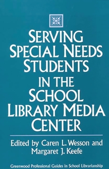 Serving Special Needs Students in the School Library Media Center