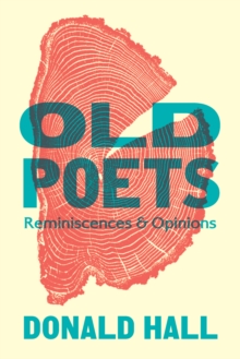 Old Poets : Reminiscences and Opinions