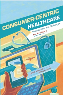 Consumer-Centric Healthcare: Opportunities and Challenges for Providers