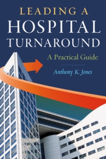 Leading a Hospital Turnaround A Practical Guide