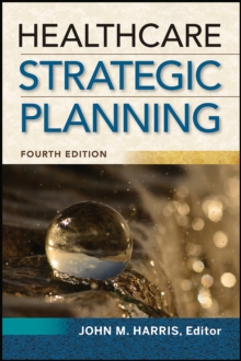 Healthcare Strategic Planning, Fourth Edition