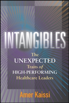 Intangibles: The Unexpected Traits of High-Performing Healthcare Leaders