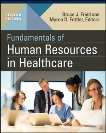 Fundamentals of Human Resources in Healthcare, Second Edition