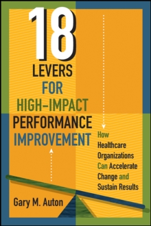 18 Levers for High-Impact Performance Improvement