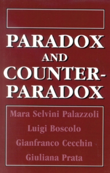 Paradox and Counterparadox : A New Model in the Therapy of the Family in Schizophrenic Transaction