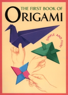 The First Book Of Origami, Paperback / softback Book The First Book Of Origami, Paperback / softback Book