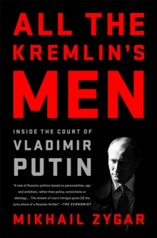 All the Kremlin's Men : Inside the Court of Vladimir Putin