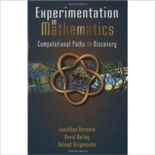 Experimentation in Mathematics : Computational Paths to Discovery, Hardback Book Experimentation in Mathematics : Computational Paths to Discovery, Hardback Book
