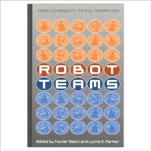 Robot Teams : From Diversity to Polymorphism
